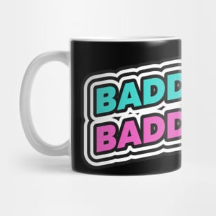 Baddie Bad Girl Bad Bitch Mug